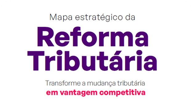 Mapa Estratégico da Reforma Tributária